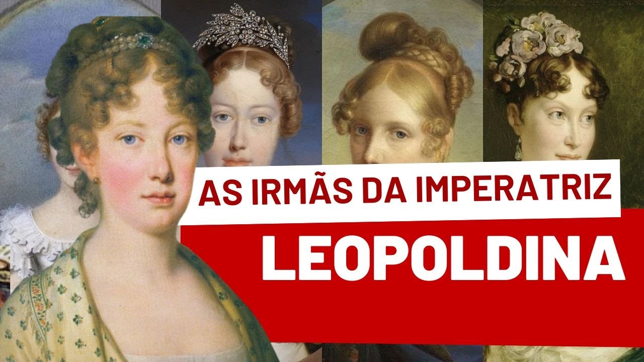 WHAT HAPPENED TO EMPRESS LEOPOLDINA'S SISTERS?