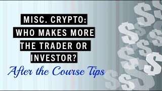 Crypto Trading Tips: Trader vs Investor & Work From Home Jobs