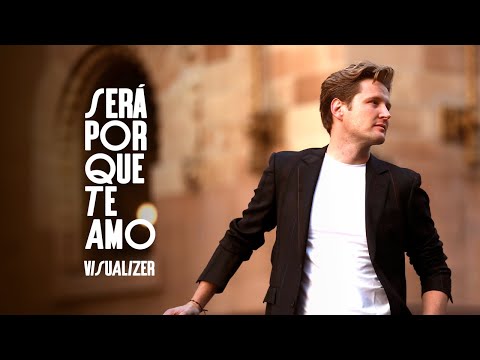 Alexander Acha - Será Porque Te Amo (Visualizer)