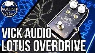 Video thumbnail for Vick Audio Lotus Overdrive Demo | Petals on Pedals!! by Agufish