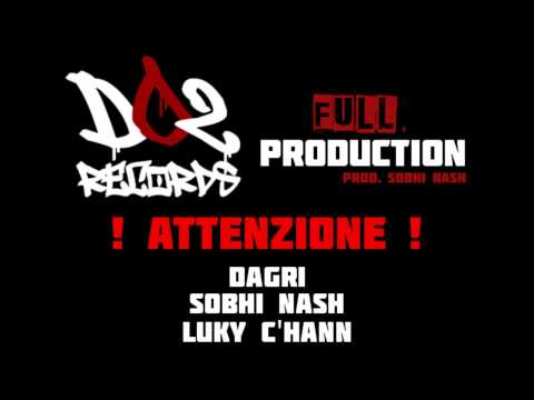 Sobhi Nash feat. Dagri & Luky C'hann - ATTENZIONE