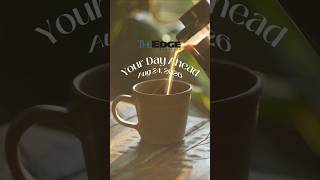 YOUR DAY AHEAD: Aug 24, 2026