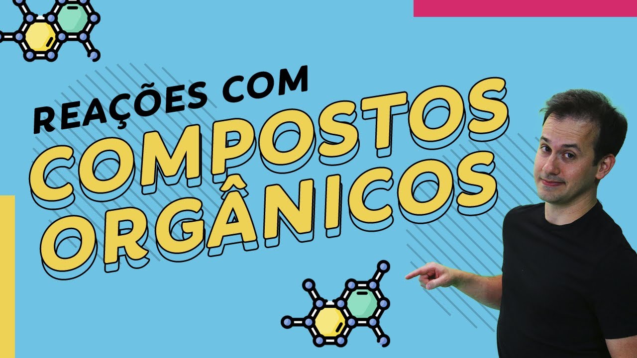REAÇÕES com COMPOSTOS ORGÂNICOS  | Química para ENEM e Vestibulares | Prof. Paulo Valim