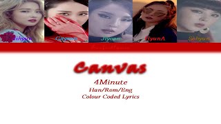 4Minute(포미닛) - Canvas Colour Coded Lyrics (Han/Rom/Eng) by Taefiedlyrics