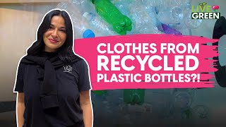 Do you know clothes can be made from recycled plastic bottles? | Live Green | Ep 27