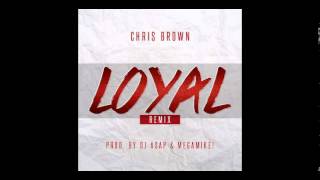Chris Brown   Loyal [Remix] (DJ ASAP &amp; MegaMIKE!)