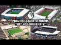 Premier League Stadiums That No Longer Exist