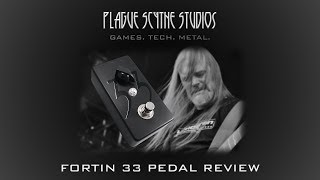 Video thumbnail for Fortin 33 Pedal Review - Meshuggah in a Pedal! by Plague Scythe Studios