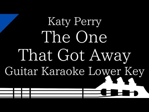 【Guitar Karaoke Instrumental】The One That Got Away / Katy Perry【Lower Key】