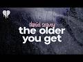 Daniel Seavey The Older You Get Lyrics