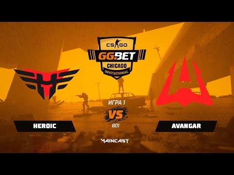 Heroic vs AVANGAR [Map 1, Mirage] (Best of 1) | GG.Bet Chicago Invitational