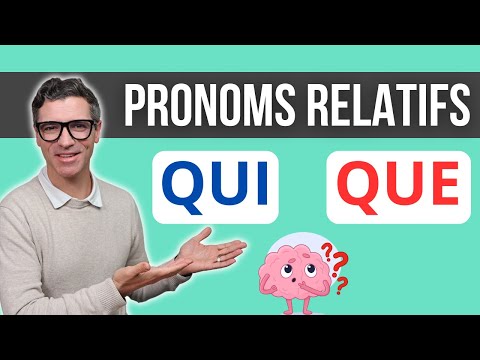 Pronoms relatifs - Cours 1 - Qui ou Que ?