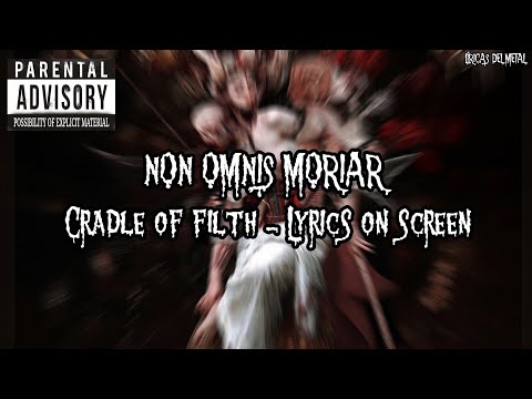 CRADLE OF FILTH - NON OMNIS MORIAR (LYRICS ON SCREEN)