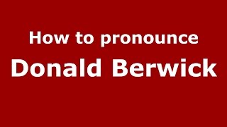 How to pronounce Donald Berwick
