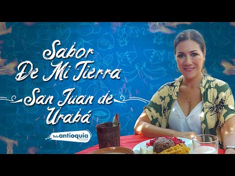 Tradicionales sabores en San Juan de Urabá | Sabor de mi Tierra | Teleantioquia