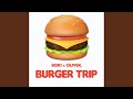 Burger Trip Feat Oliver