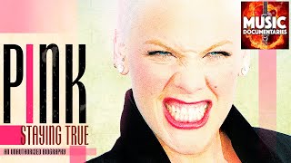 Pink - Staying True | Full Documentary | All I Know