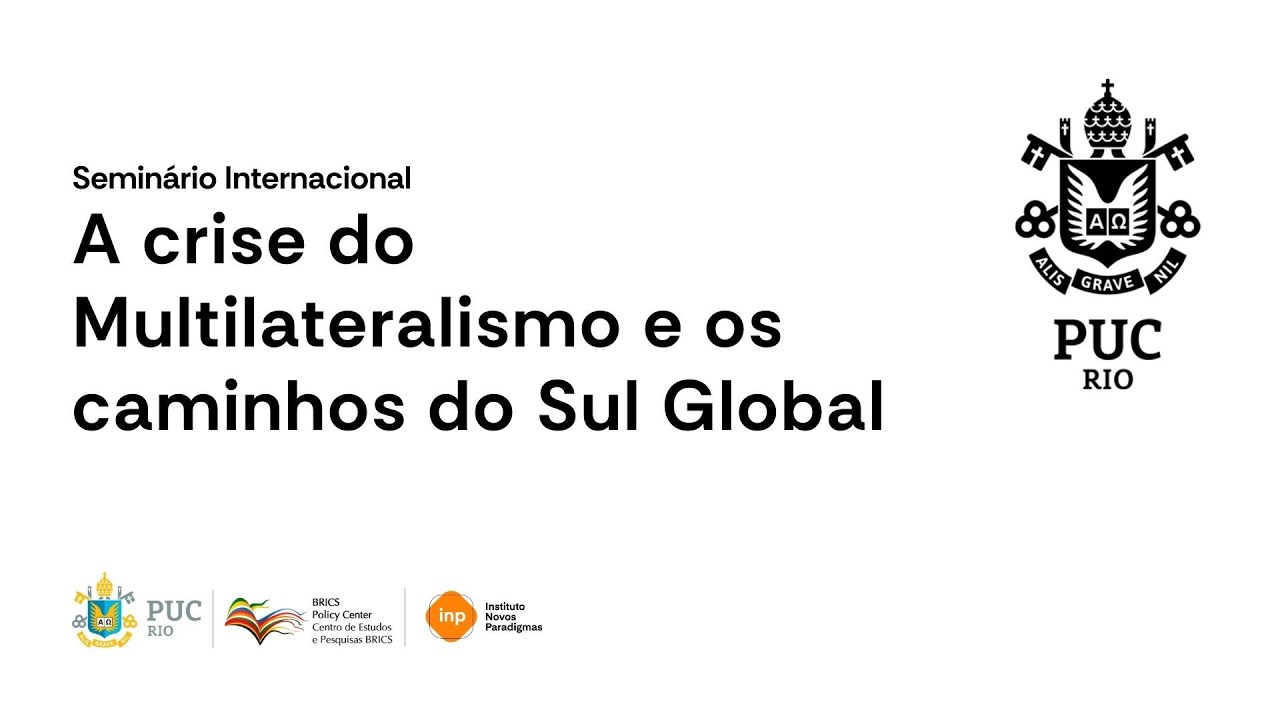A crise do Multilateralismo e os caminhos do Sul Global