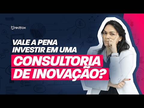 Consultoria de inovação: vale o investimento? Entenda