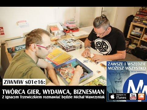 ZiWMW S01E16 - Ignacy "Trzewik" Trzewiczek - Game creator, publisher