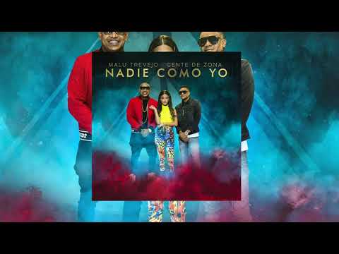 Malu Trevejo / Gente de Zona - Nadie Como Yo ( Audio Official)