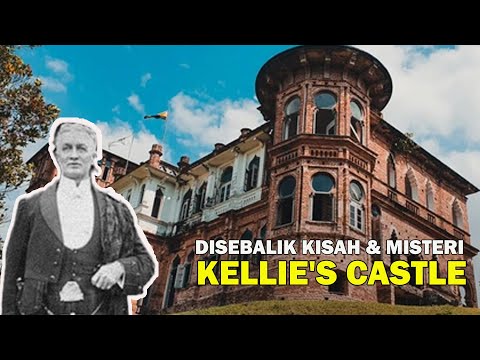 Disebalik Kisah & Mister Kellie’s Castle