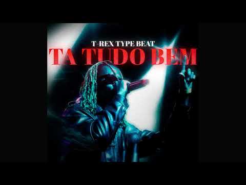 [FREE] T-REX TYPE BEAT ~TA TUDO BEM~