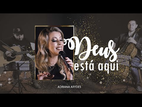 DEUS ESTÁ AQUI (Adriana Arydes) - CATÓLICA