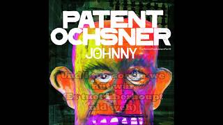 Patent Ochsner  - Johnny [Lyrics in video &amp; description]