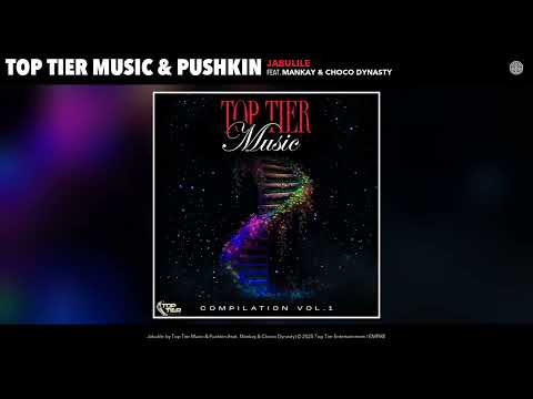 Top Tier Music & Pushkin - Jabulile (Official Audio) (feat. Mankay, Choco Dynasty & BenyRic)