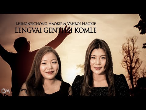 Lhingneichong Haokip & Vahboi Haokip | LENGVAI GENTHEI KOMLE | Video processed at GIBEON MEDIA