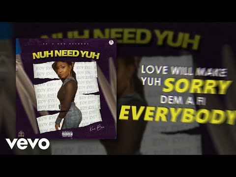 Kae Bee - Nuh Need Yuh (Official Lyric Video)