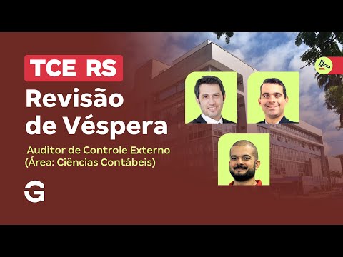 Concurso TCE RS | Revisão de Véspera | Auditor de Controle Externo (Área: Ciências Contábeis)