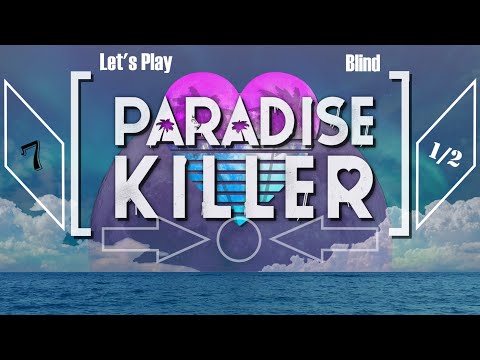 Let's Play Paradise Killer (Blind) - Episode 7 (Part 1) - [Heretical Housecall]