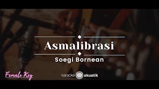 Download lagu Asmalibrasi – Soegi Bornean (KARAOKE AKUSTIK - FEMALE KEY) mp3