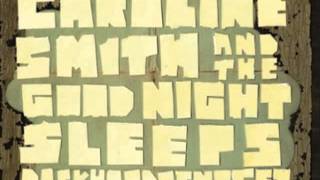 Caroline Smith & The Good Night Sleeps - Grizzly Bear