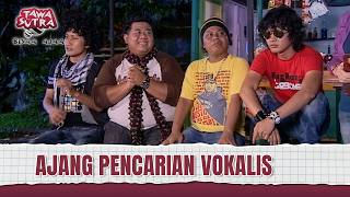 Download lagu Audisi Vokalis Paling Kocak! | Tawa Sutra Bisaa Ajaa Eps 204 (1/2) mp3