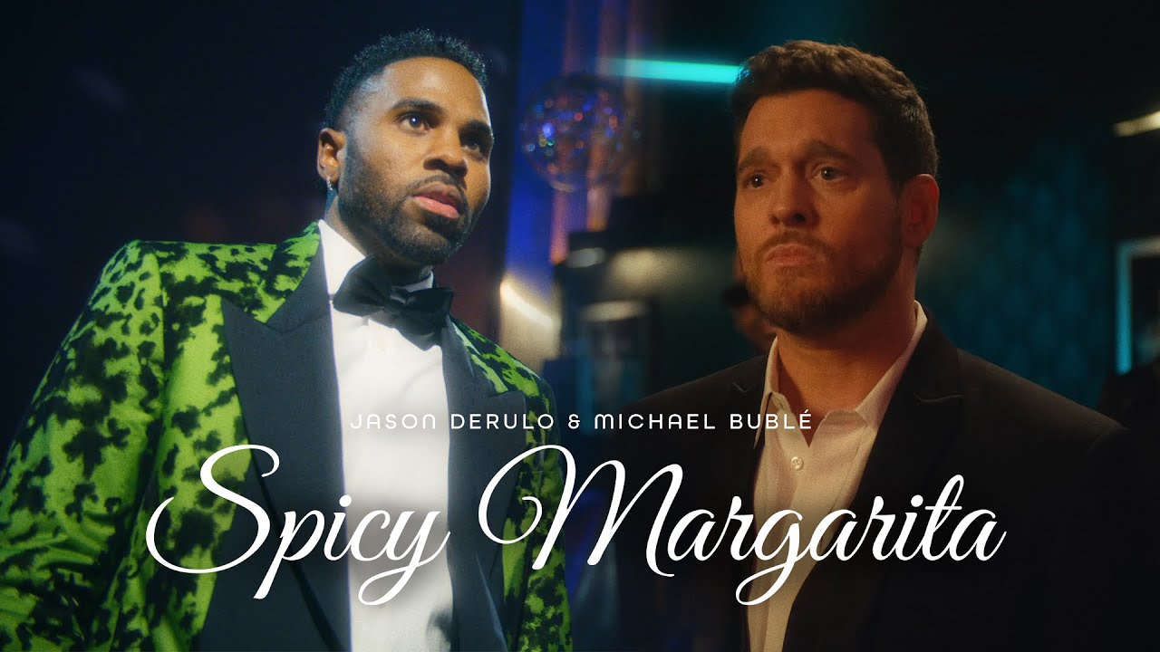 Jason Derulo & Michael Bublé — Spicy Margarita