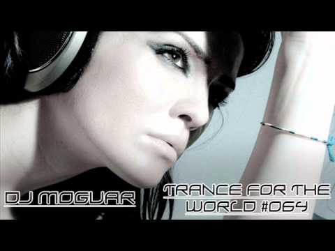 Dj Moguar - Trance for the World #064 [HQ] Part 1/4