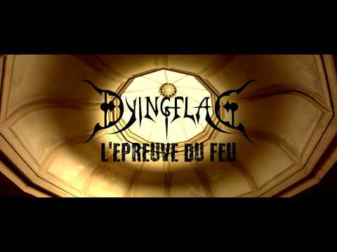 Dying Flag - L'ÉPREUVE DU FEU (CLIP OFFICIEL)