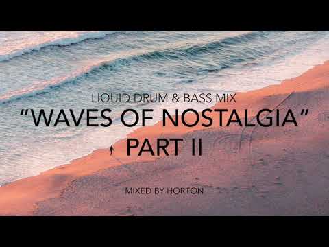 "Waves of Nostalgia" Part II ~ Liquid Drum & Bass Mix