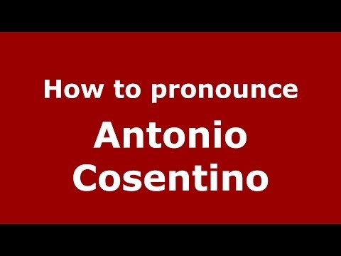 How to pronounce Antonio Cosentino (Italian/Italy)  - PronounceNames.com