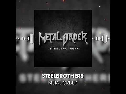 Steelbrothers-Metal Order