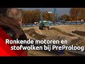 Ronkende motoren en stofwolken bij Preproloog