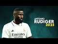 Antonio Rudiger 2023 – Speed Show – Crazy Defensive Skills & Goals - HD