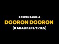 Dooron Dooron Paresh Pahuja Karaoke With Lyrics