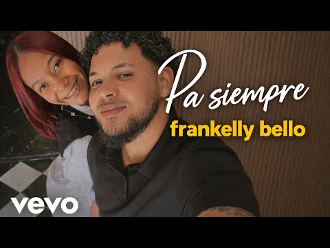 Frankelly Bello - Pa` Siempre ♥️ {Visualizer}
