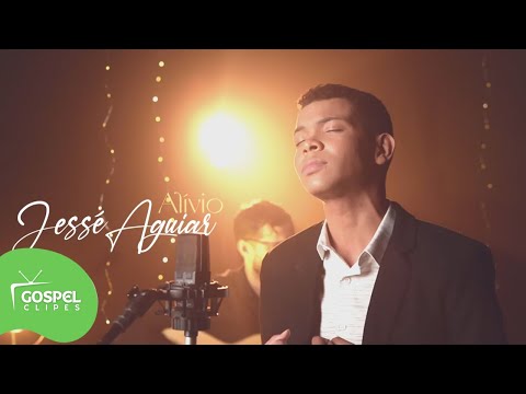 Alívio | Jessé Aguiar [Gospel Clipes]