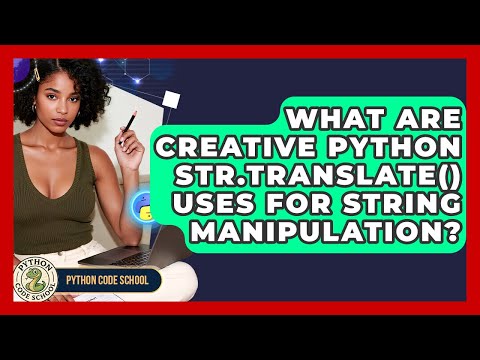 What Are Creative Python Str Translate Uses For String Manipulation Python Code School