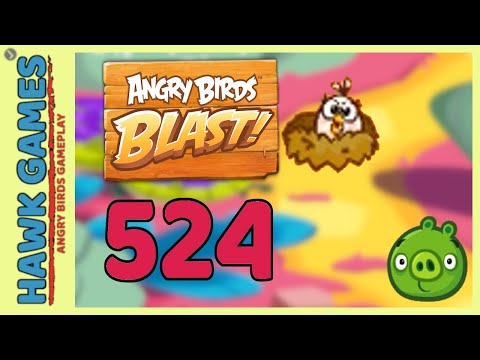 Angry Birds Blast Level 524 Extreme - 3 Stars Walkthrough, No Boosters